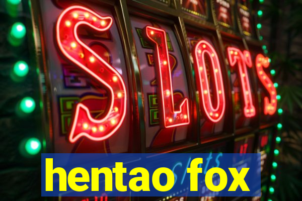 hentao fox